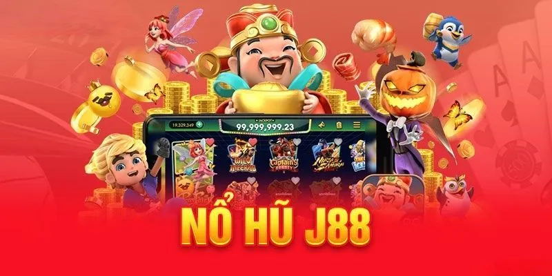 Nổ Hũ J88 - Săn Hũ Trúng Jackpot Nhận Thưởng Cực Khủng Khám phá các sản phẩm “hot” trong sảnh nổ hũ J88